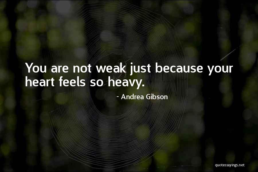 My Heart Feels Heavy Quotes By Andrea Gibson My Heart Feels Heavy Quotes By Andrea Gibson