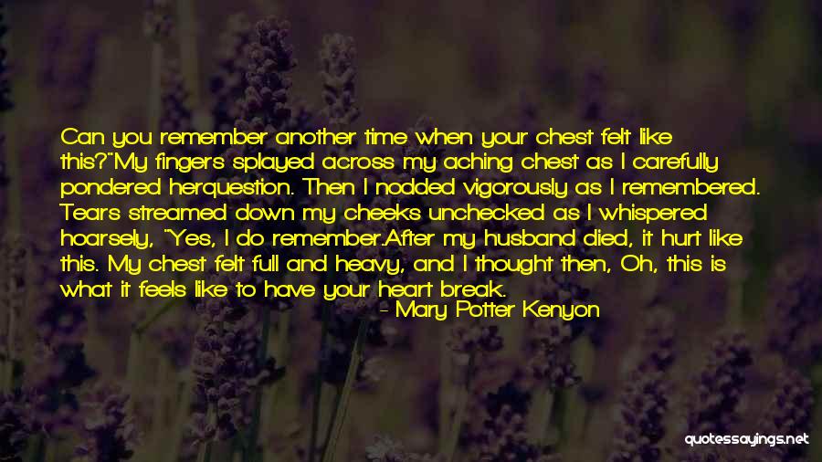 My Heart Feels Heavy Quotes By Mary Potter Kenyon My Heart Feels Heavy Quotes By Mary Potter Kenyon