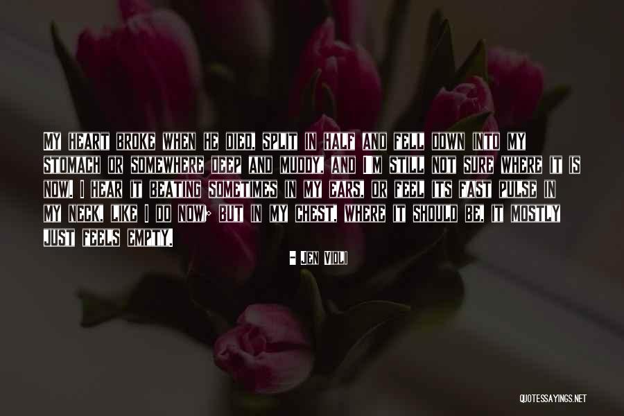 My Heart Feels Quotes By Jen Violi My Heart Feels Quotes By Jen Violi
