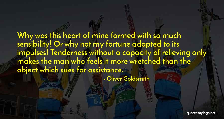 My Heart Feels Quotes By Oliver Goldsmith