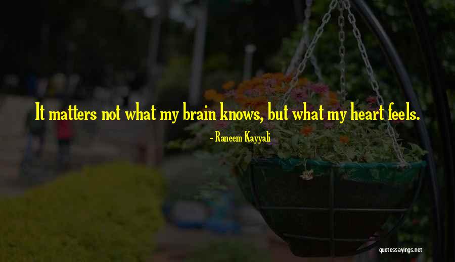 My Heart Feels Quotes By Raneem Kayyali My Heart Feels Quotes By Raneem Kayyali
