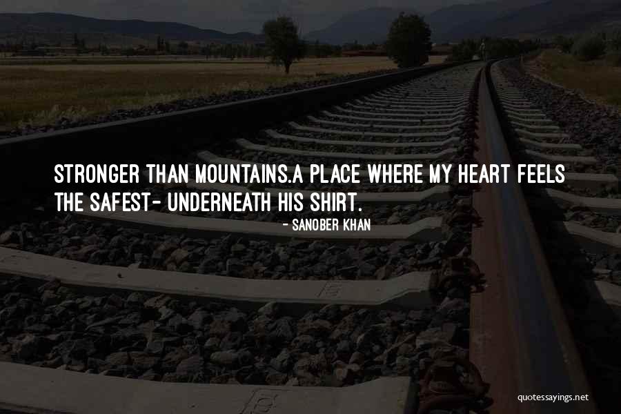 My Heart Feels Quotes By Sanober Khan My Heart Feels Quotes By Sanober Khan