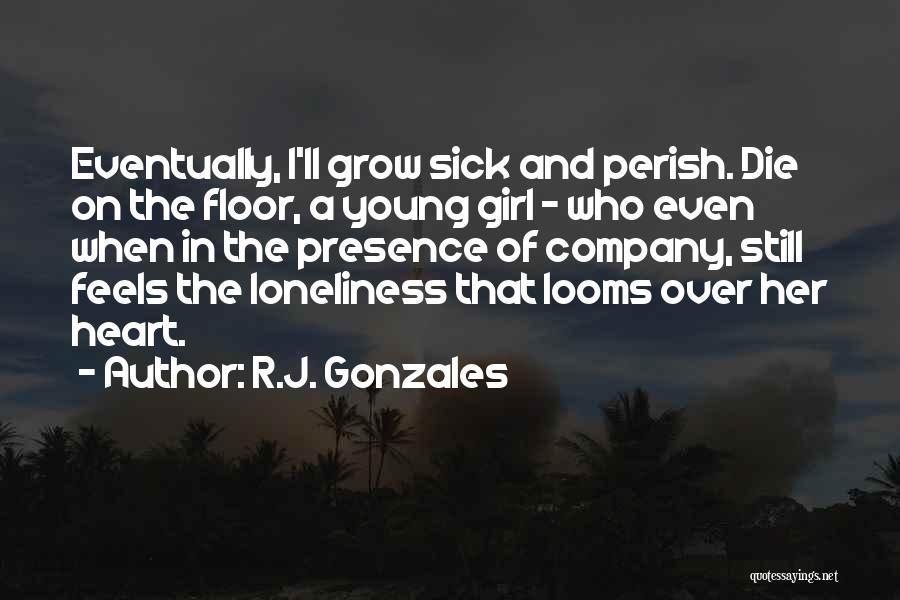 My Heart Feels So Sad Quotes By R.J. Gonzales