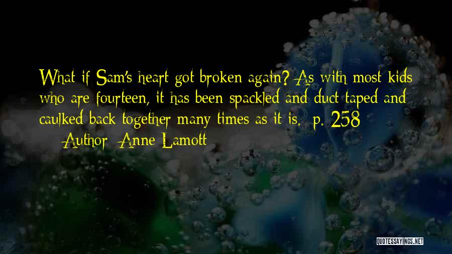 My Heart Has Been Broken So Many Times Quotes By Anne Lamott