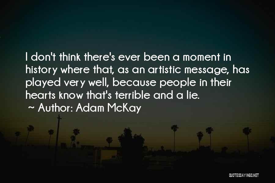 My Heart Has Been Played Quotes By Adam McKay