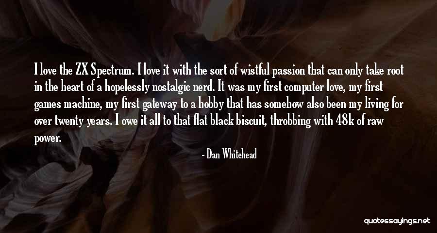 My Heart Has Been Quotes By Dan Whitehead