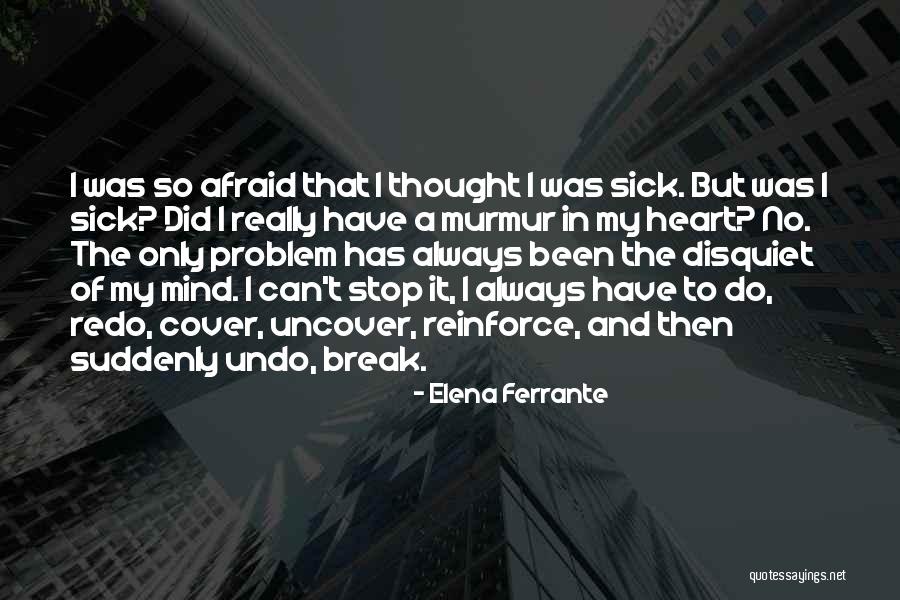 My Heart Has Been Quotes By Elena Ferrante