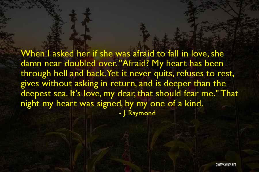 My Heart Has Been Quotes By J. Raymond