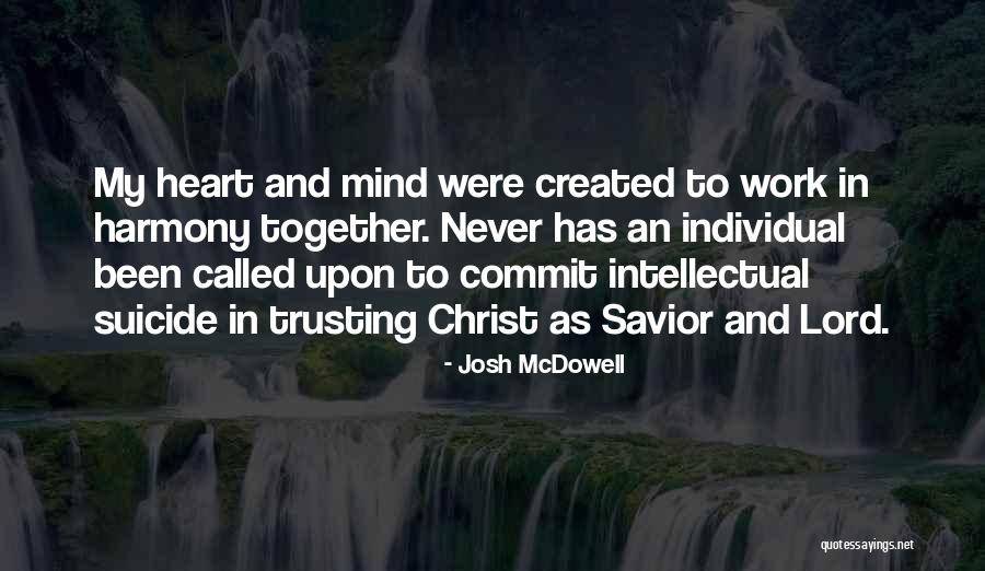 My Heart Has Been Quotes By Josh McDowell