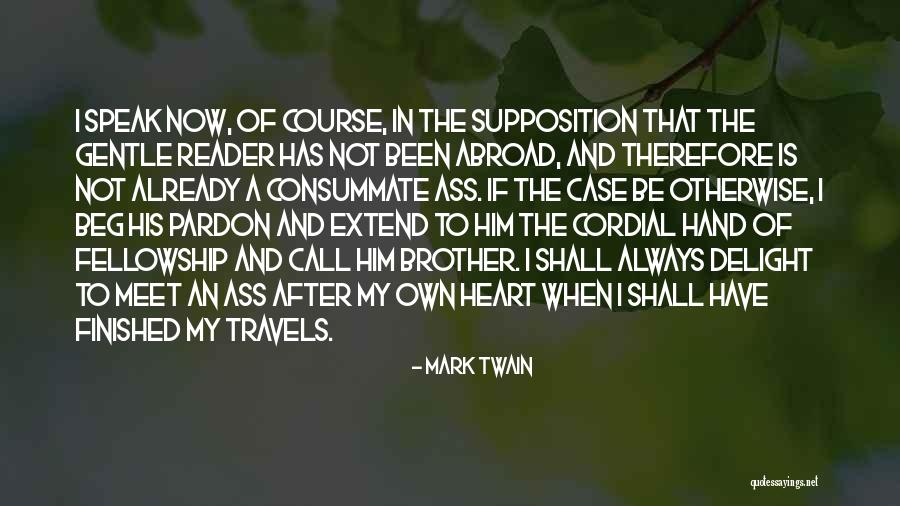 My Heart Has Been Quotes By Mark Twain