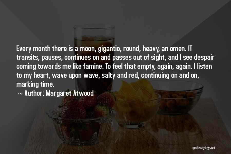 My Heart Heavy Quotes By Margaret Atwood