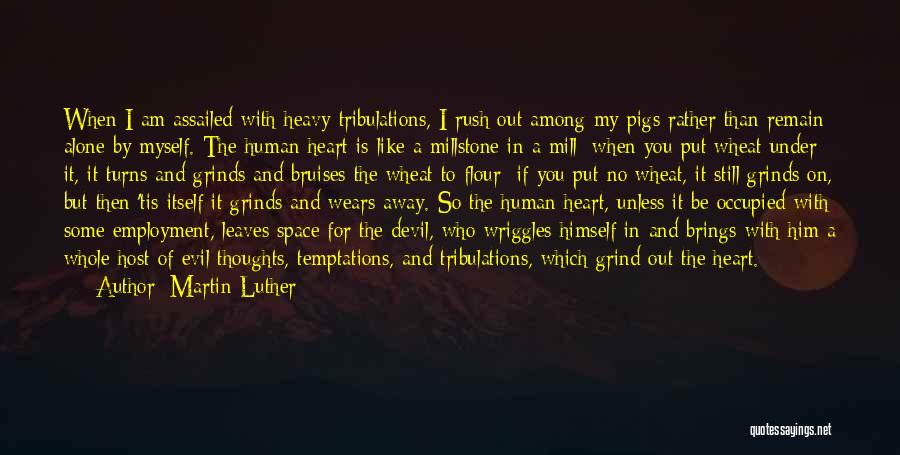 My Heart Heavy Quotes By Martin Luther