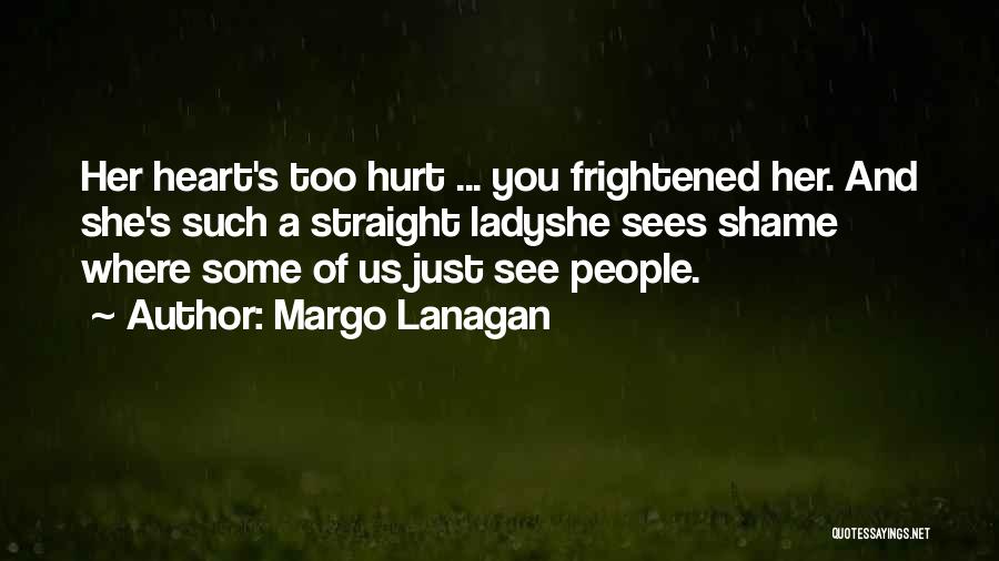 My Heart Hurt Quotes By Margo Lanagan