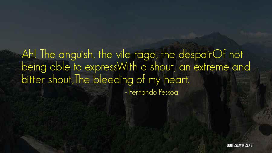 My Heart Is Bleeding Quotes By Fernando Pessoa