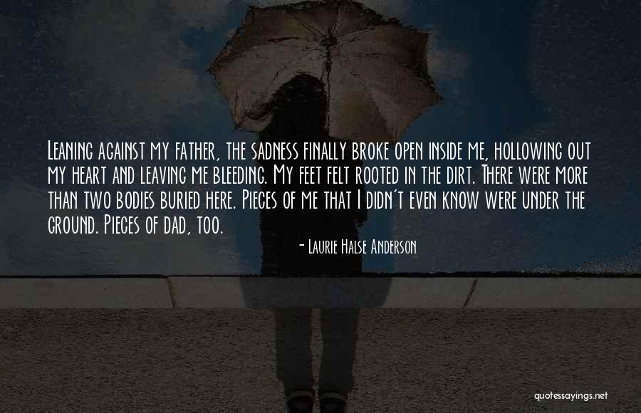 My Heart Is Bleeding Quotes By Laurie Halse Anderson