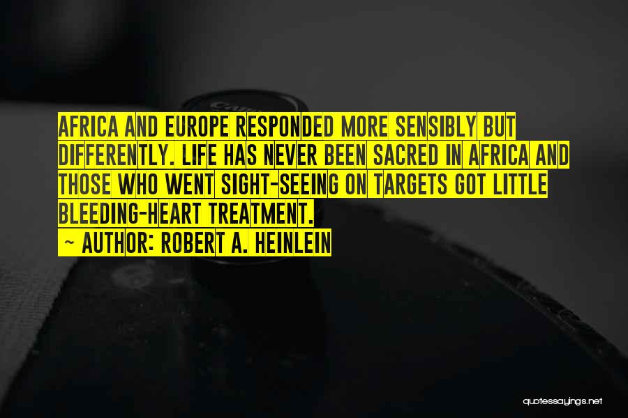 My Heart Is Bleeding Quotes By Robert A. Heinlein
