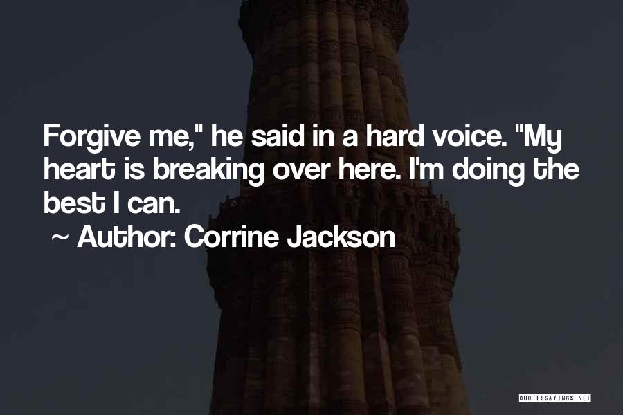 My Heart Is Breaking Quotes By Corrine Jackson
