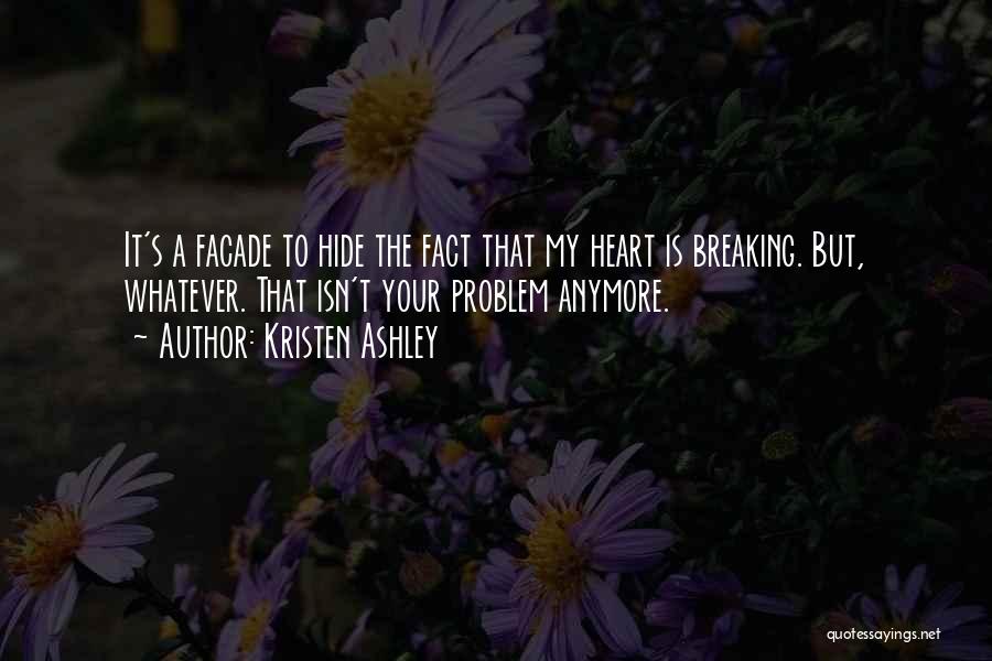 My Heart Is Breaking Quotes By Kristen Ashley