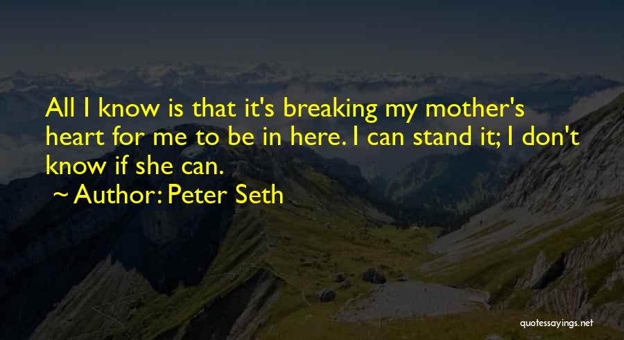 My Heart Is Breaking Quotes By Peter Seth