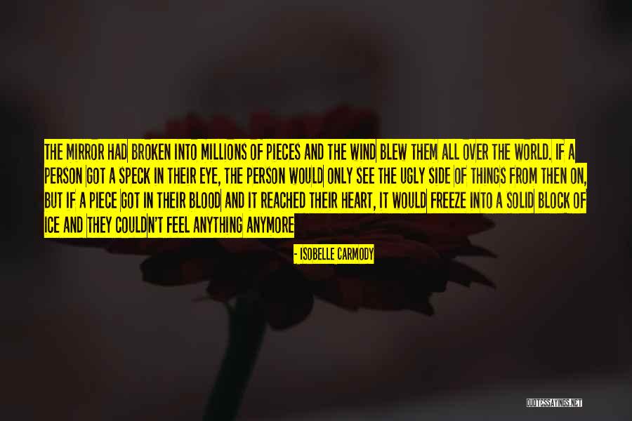 My Heart Is Broken Into Pieces But Quotes By Isobelle Carmody My Heart Is Broken Into Pieces But Quotes By Isobelle Carmody