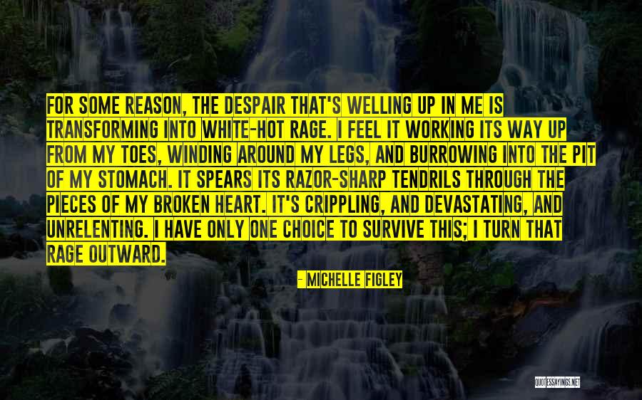 My Heart Is Broken Into Pieces Quotes By Michelle Figley My Heart Is Broken Into Pieces Quotes By Michelle Figley
