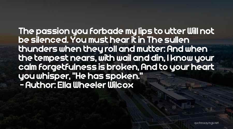 My Heart Is Broken Quotes By Ella Wheeler Wilcox