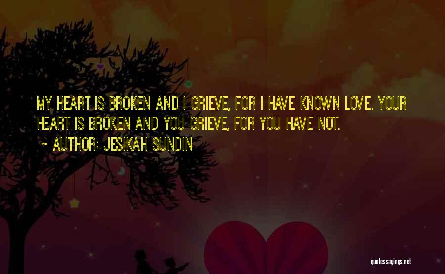 My Heart Is Broken Quotes By Jesikah Sundin