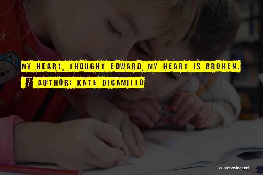 My Heart Is Broken Quotes By Kate DiCamillo
