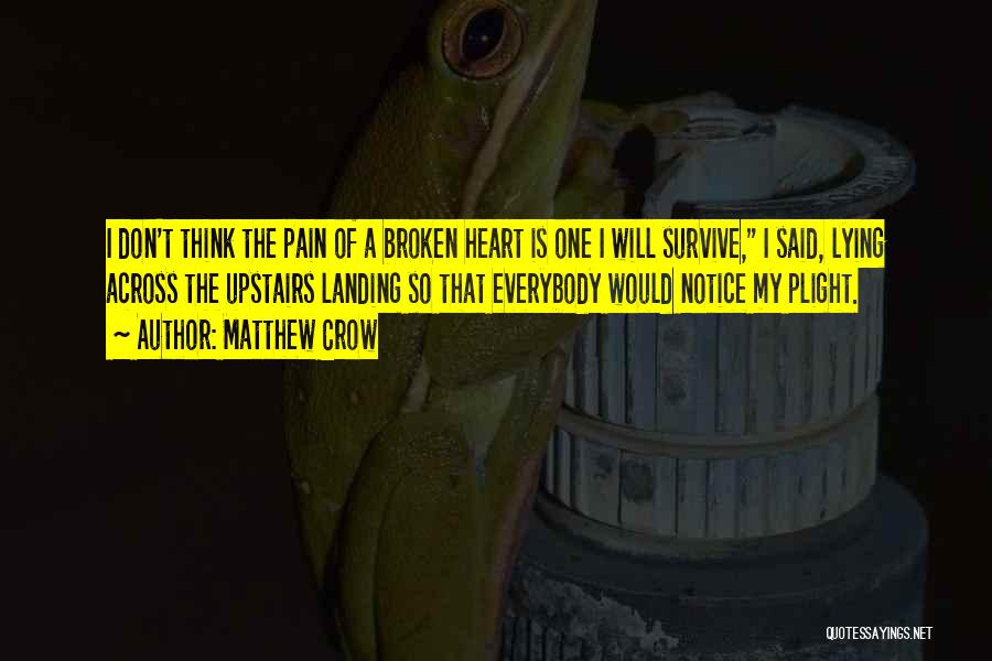 My Heart Is Broken Quotes By Matthew Crow