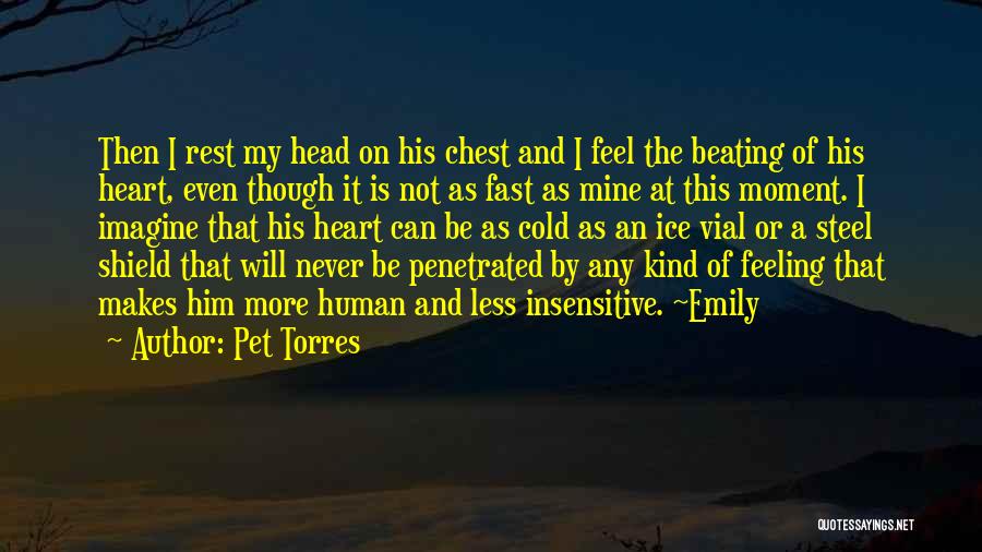 My Heart Is Cold Quotes By Pet Torres