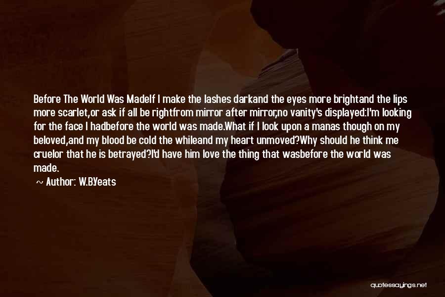 My Heart Is Cold Quotes By W.B.Yeats