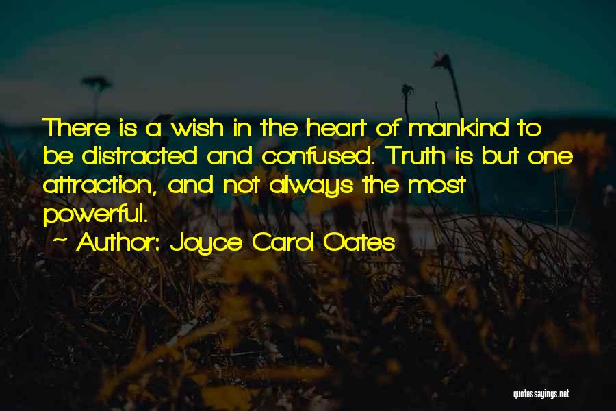My Heart Is Confused Quotes By Joyce Carol Oates