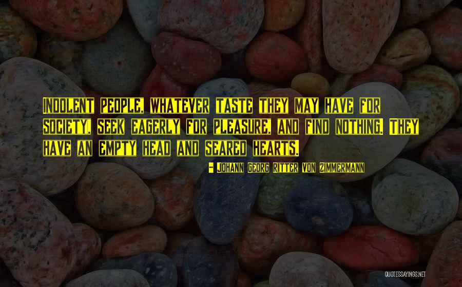 My Heart Is Empty Without You Quotes By Johann Georg Ritter Von Zimmermann My Heart Is Empty Without You Quotes By Johann Georg Ritter Von Zimmermann