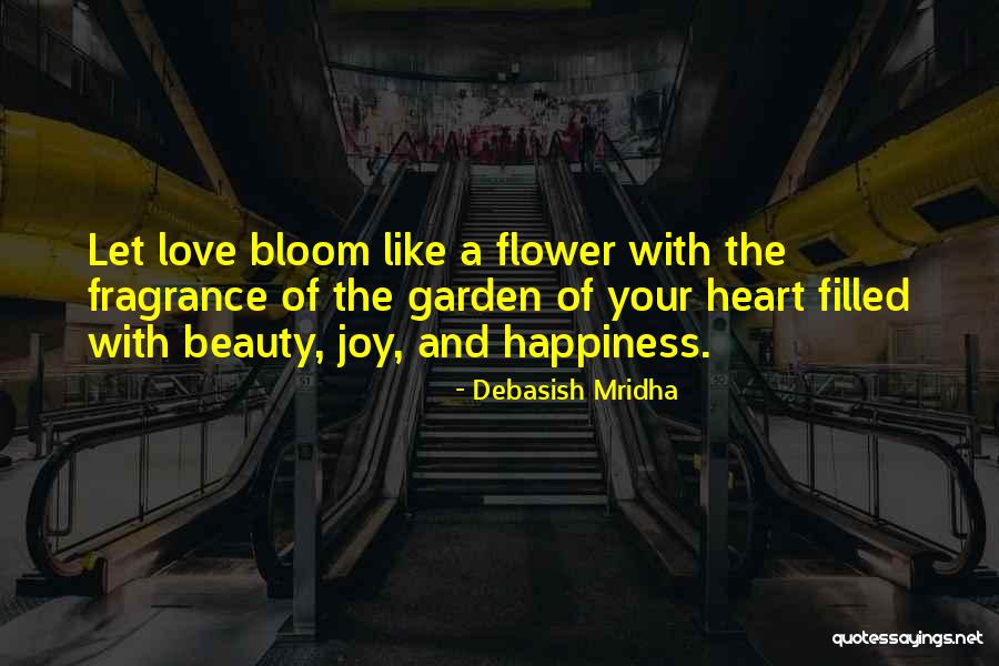 My Heart Is Filled With Joy Quotes By Debasish Mridha My Heart Is Filled With Joy Quotes By Debasish Mridha