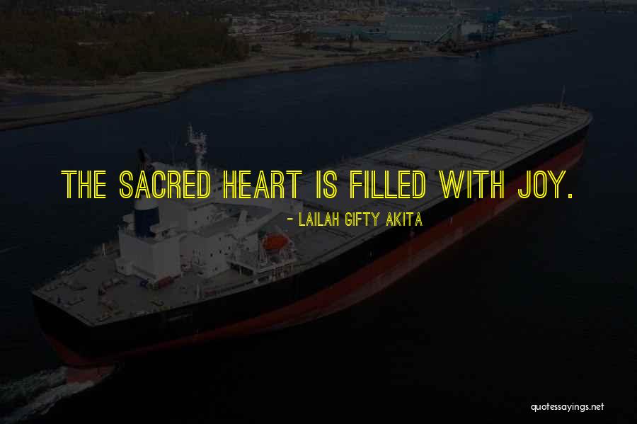 My Heart Is Filled With Joy Quotes By Lailah Gifty Akita My Heart Is Filled With Joy Quotes By Lailah Gifty Akita