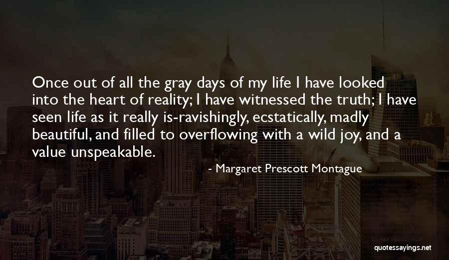 My Heart Is Filled With Joy Quotes By Margaret Prescott Montague