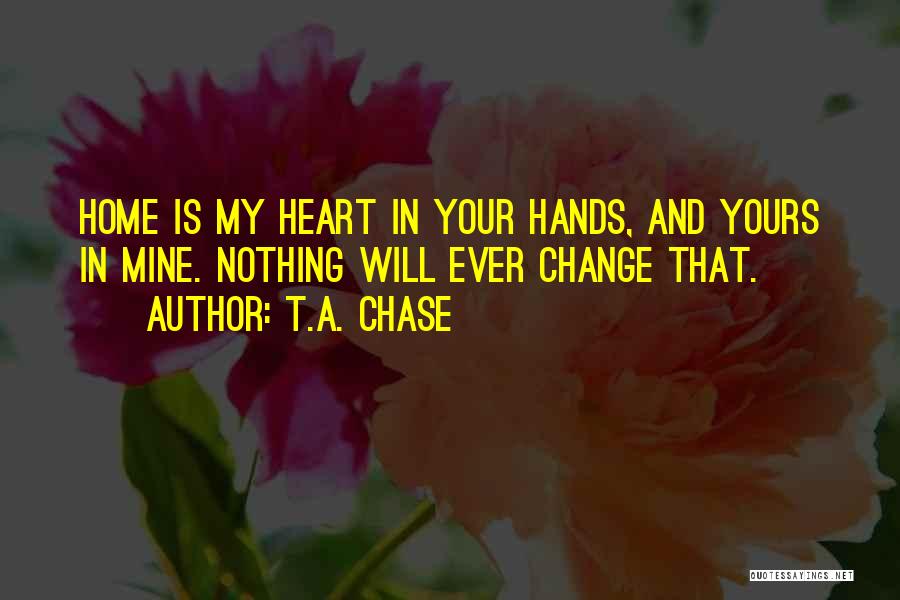 My Heart Is Forever Yours Quotes By T.A. Chase