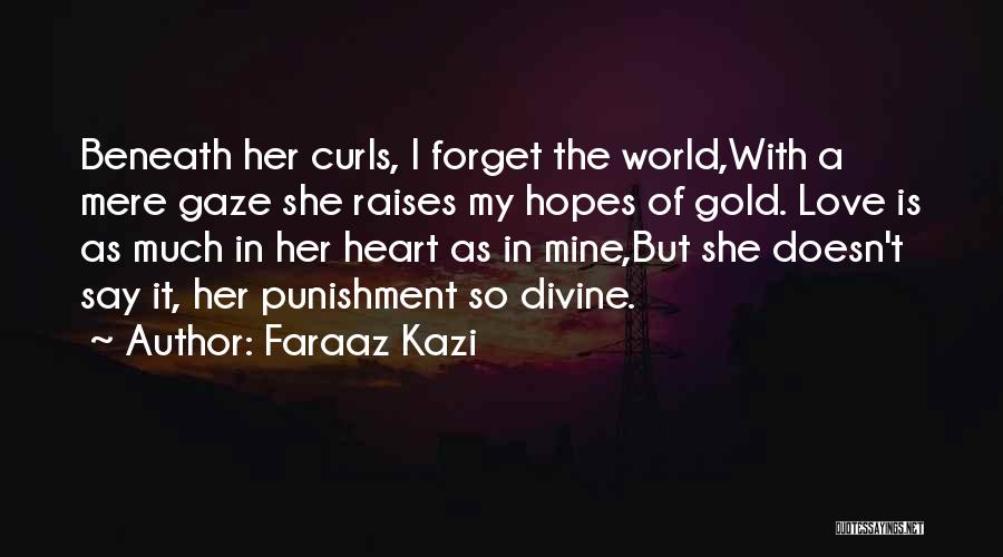 My Heart Is Gold Quotes By Faraaz Kazi