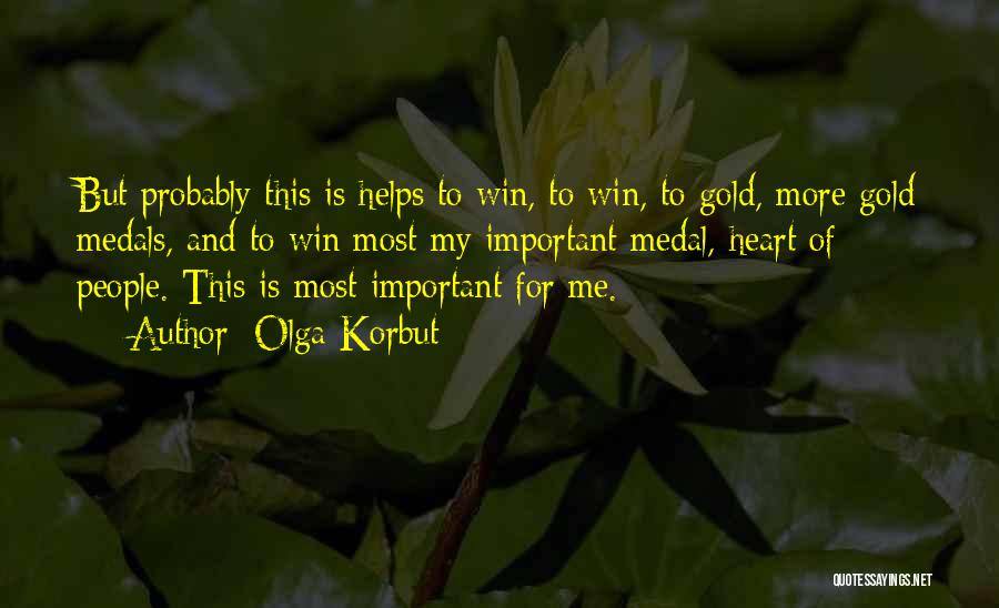 My Heart Is Gold Quotes By Olga Korbut