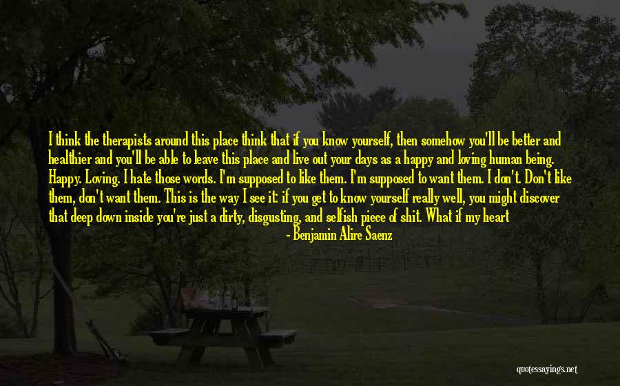My Heart Is Happy Quotes By Benjamin Alire Saenz My Heart Is Happy Quotes By Benjamin Alire Saenz