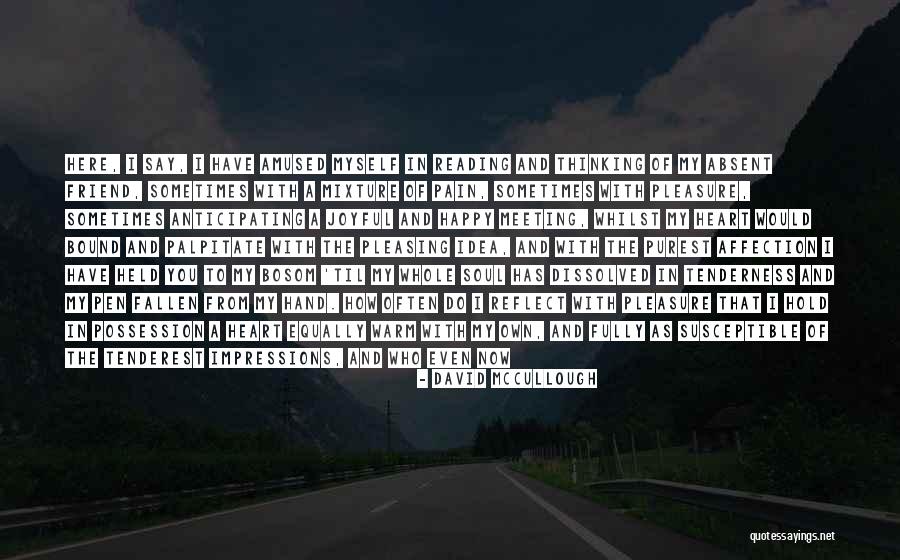 My Heart Is Happy Quotes By David McCullough My Heart Is Happy Quotes By David McCullough