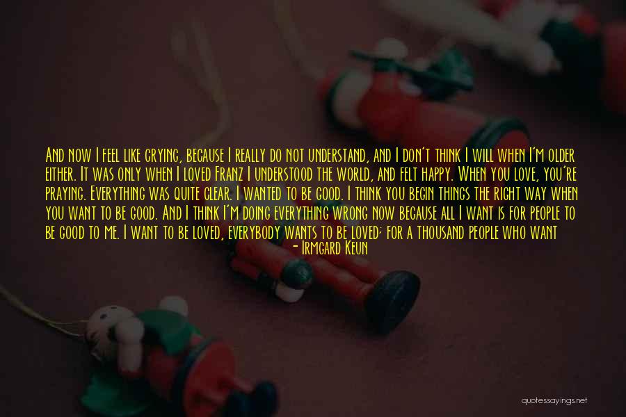 My Heart Is Happy Quotes By Irmgard Keun My Heart Is Happy Quotes By Irmgard Keun