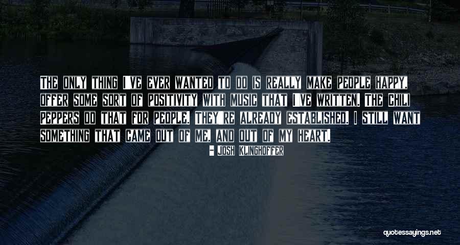 My Heart Is Happy Quotes By Josh Klinghoffer My Heart Is Happy Quotes By Josh Klinghoffer