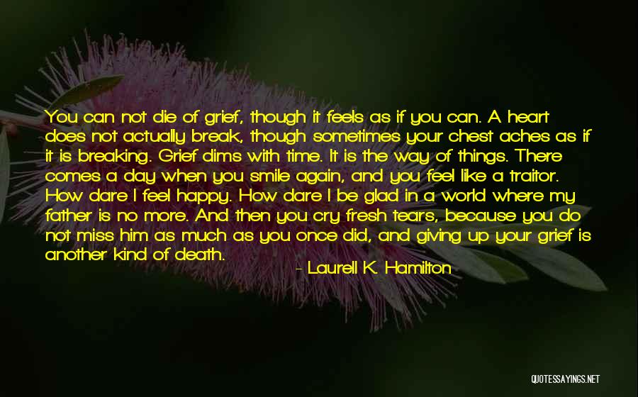 My Heart Is Happy Quotes By Laurell K. Hamilton My Heart Is Happy Quotes By Laurell K. Hamilton
