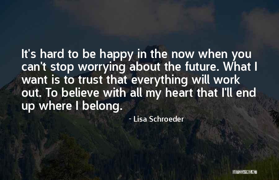 My Heart Is Happy Quotes By Lisa Schroeder My Heart Is Happy Quotes By Lisa Schroeder