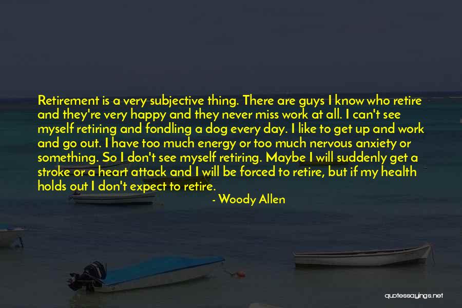 My Heart Is Happy Quotes By Woody Allen My Heart Is Happy Quotes By Woody Allen
