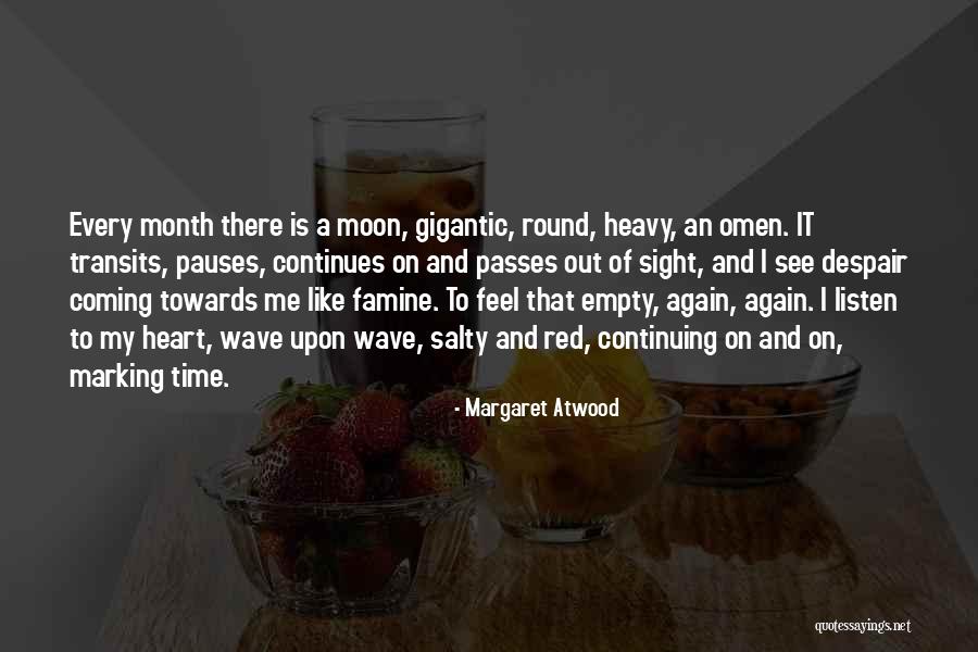 My Heart Is Heavy Quotes By Margaret Atwood My Heart Is Heavy Quotes By Margaret Atwood