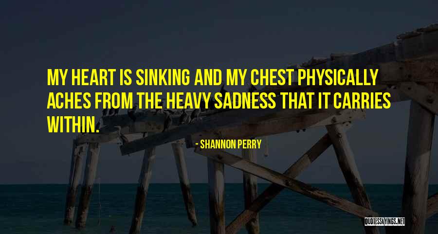 My Heart Is Heavy Quotes By Shannon Perry