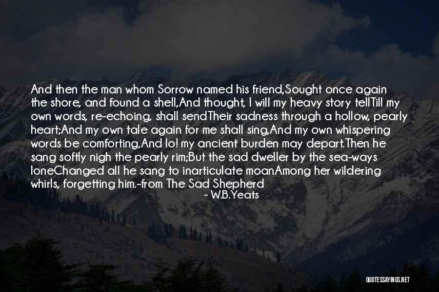 My Heart Is Heavy With Sadness Quotes By W.B.Yeats