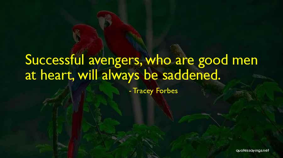 My Heart Is Saddened Quotes By Tracey Forbes My Heart Is Saddened Quotes By Tracey Forbes